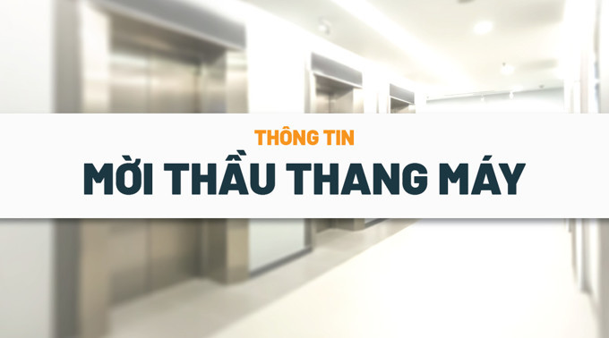 [Cập nhật] Thông tin mời thầu thang máy mới nhất ngày 30/12/2025