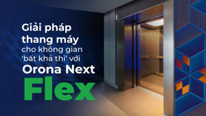 Giải pháp thang máy cho không gian ‘bất khả thi’ với Orona Next Flex Giải pháp thang máy cho không gian ‘bất khả thi’ với Orona Next Flex