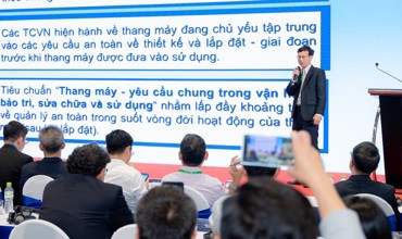 Dự thảo TCVN mới về thang máy: Xây dựng nền tảng an toàn suốt vòng đời thiết bị