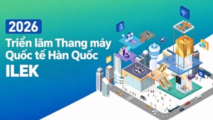 Đăng ký tham gia Triển lãm Thang máy Quốc tế Hàn Quốc ILEK 2026