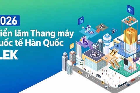 Đăng ký tham gia Triển lãm Thang máy Quốc tế Hàn Quốc ILEK 2026
