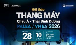 Sắp diễn ra Hội thảo Thang máy Châu Á - Thái Bình Dương PALEA/VNEA 2026 tại Hà Nội Sắp diễn ra Hội thảo Thang máy Châu Á - Thái Bình Dương PALEA/VNEA 2026 tại Hà Nội