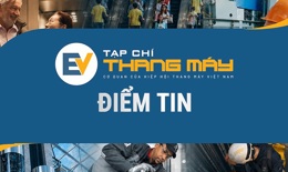 Tạp chí Thang máy điểm tin ngày 17/10/2026