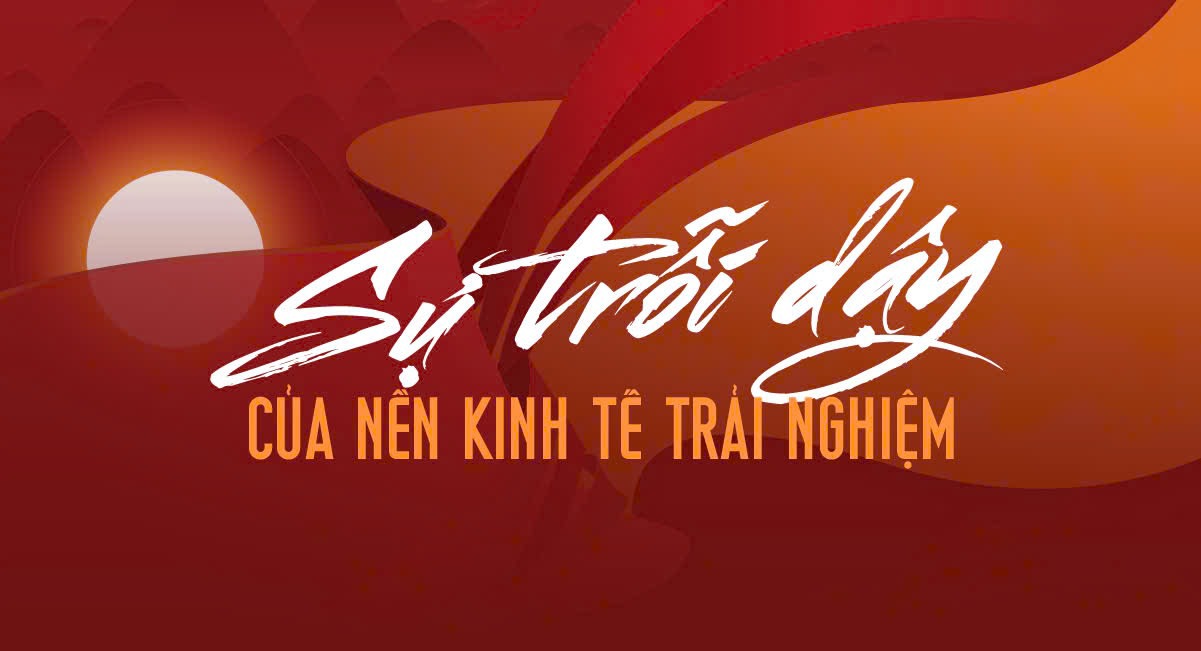 Sự trỗi dậy của nền kinh tế trải nghiệm