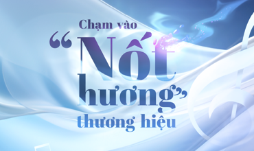 Chạm vào ‘nốt hương’ thương hiệu