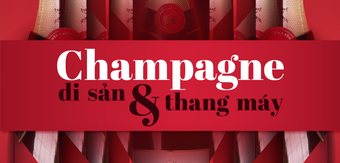 Champagne, di sản và thang máy Champagne, di sản và thang máy