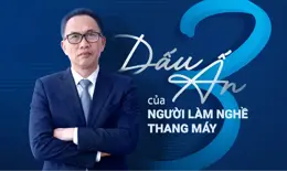 Ba dấu ấn của người làm nghề thang máy