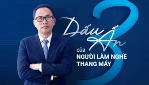 Ba dấu ấn của người làm nghề thang máy