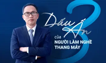 Ba dấu ấn của người làm nghề thang máy