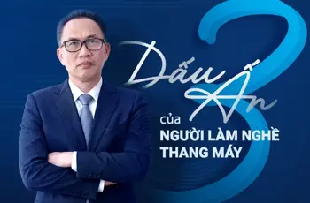 Ba dấu ấn của người làm nghề thang máy