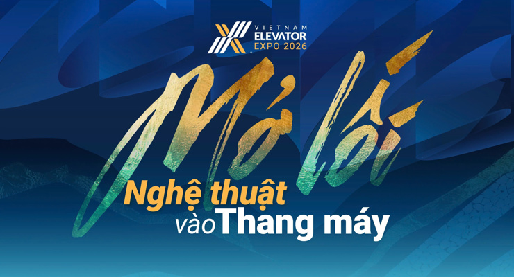 Sắp diễn ra Tọa đàm ‘Mở lối Nghệ thuật vào Thang máy’ tại Vietnam Elevator Expo 2026 Sắp diễn ra Tọa đàm ‘Mở lối Nghệ thuật vào Thang máy’ tại Vietnam Elevator Expo 2026