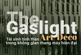 The Gaslight - Tái sinh tinh thần Art Deco trong không gian thang máy hiện đại