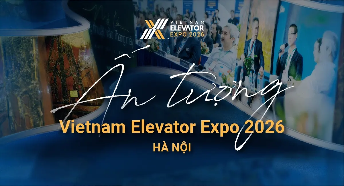 [ẢNH] Ấn tượng Vietnam Elevator Expo 2026 Hà Nội