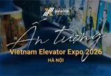[ẢNH] Ấn tượng Vietnam Elevator Expo 2026 Hà Nội