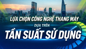 Lựa chọn công nghệ thang máy dựa trên tần suất sử dụng
