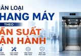 Phân loại thang máy dựa trên tần suất vận hành