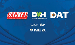VNEA kết nạp hội viên mới: DAT Group, Thang máy Đại Vĩnh Hưng, Thang máy và Thiết bị Thủ đô