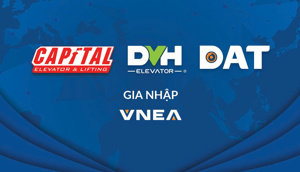 VNEA kết nạp hội viên mới: DAT Group, Thang máy Đại Vĩnh Hưng, Thang máy và Thiết bị Thủ đô