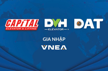 VNEA kết nạp hội viên mới: DAT Group, Thang máy Đại Vĩnh Hưng, Thang máy và Thiết bị Thủ đô