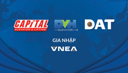 VNEA kết nạp hội viên mới: DAT Group, Thang máy Đại Vĩnh Hưng, Thang máy và Thiết bị Thủ đô