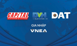 VNEA kết nạp hội viên mới: DAT Group, Thang máy Đại Vĩnh Hưng, Thang máy và Thiết bị Thủ đô