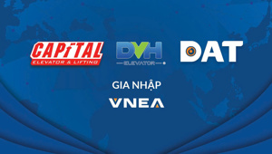 VNEA kết nạp hội viên mới: DAT Group, Thang máy Đại Vĩnh Hưng, Thang máy và Thiết bị Thủ đô