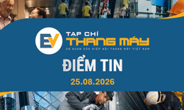 Tạp chí Thang máy điểm tin ngày 25/8/2026