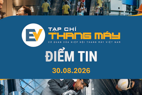 Tạp chí Thang máy điểm tin ngày 30/8/2026