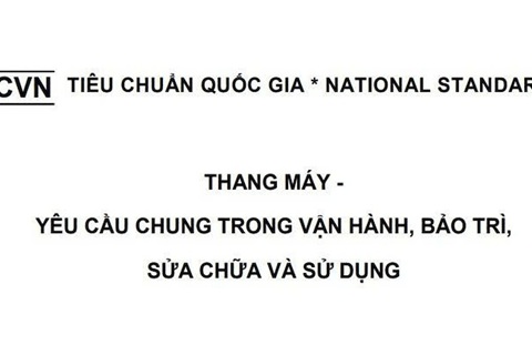 Chính thức lấy ý kiến Dự thảo Tiêu chuẩn Quốc gia mới về bảo trì thang máy