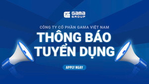 Gama Việt Nam tuyển dụng Sale Marketing