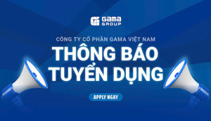Gama Việt Nam tuyển dụng Sale Marketing
