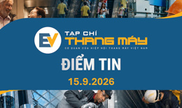 Tạp chí Thang máy điểm tin ngày 15/9/2026