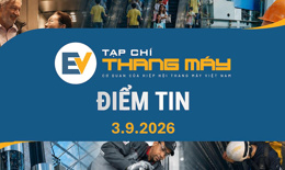 Tạp chí Thang máy điểm tin ngày 3/9/2026