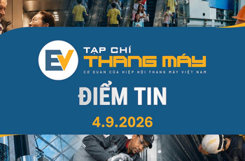 Tạp chí Thang máy điểm tin ngày 4/9/2026