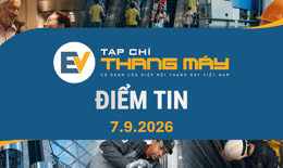 Tạp chí Thang máy điểm tin ngày 7/9/2026 Tạp chí Thang máy điểm tin ngày 7/9/2026