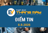 Tạp chí Thang máy điểm tin ngày 8/9/2026